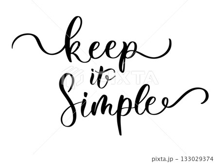 Elegant calligraphy phrase keep it simple in inspirational minimalist lifestyle style for decor and design 133029374