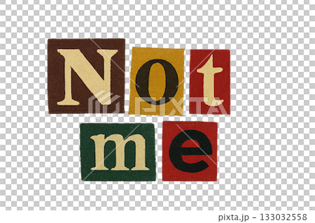 Torn paper collage with sarcastic text Not me, isolated on transparent background 133032558