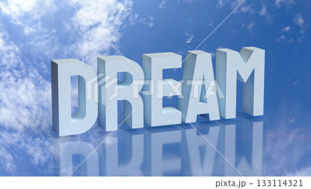 The Dream Text in Blue Sky with Clouds Reflection 3d rendering. The Dream Text in Blue Sky with Clouds Reflection 3d rendering. 133114321