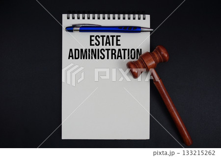 Estate Administration text written on notepad with gavel on black background Estate Administration text written on notepad with gavel on black background 133215262