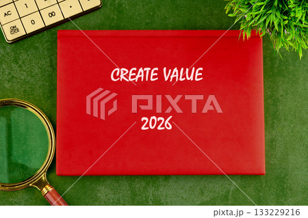 A red folder displays the phrase Create Value 2026 on a green surface. A magnifying glass and a calculator hint at planning and analysis for upcoming business opportunities A red folder displays the phrase Create Value 2026 on a green surface. A magnifying glass and a calculator hint at planning and analysis for upcoming business opportunities 133229216