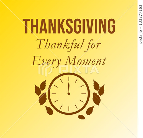 thanksgiving thankful for every moment gratitude 133277163