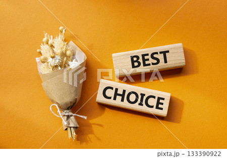 Best choice symbol. Wooden blocks with words Best choice. Beautiful orange background with bouquet of flowers. Business and Best choice concept. Copy space. 133390922