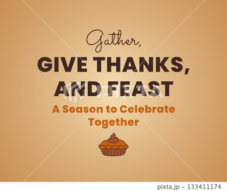 Gather Give Thanks And Feast Together 133411174