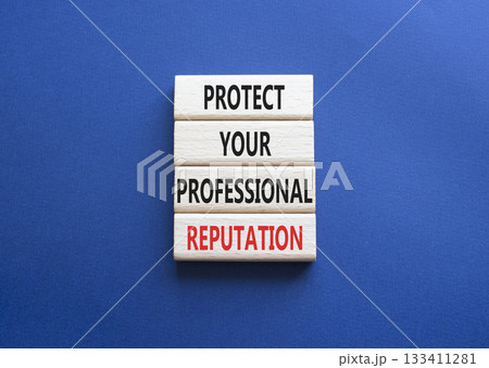 Professional Reputation symbol. Concept words Protect Your Professional Reputation on wooden blocks. Beautiful deep blue background. Business concept. Copy space Professional Reputation symbol. Concept words Protect Your Professional Reputation on wooden blocks. Beautiful deep blue background. Business concept. Copy space 133411281