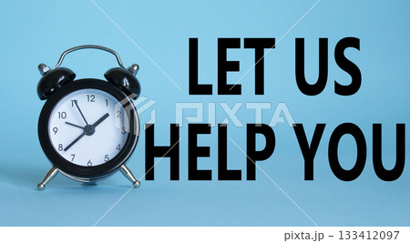 Let us help you symbol. Beautiful blue background with alarm clock. Business and Let us help you concept. Copy space. 133412097