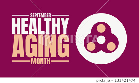 Healthy Aging Month, Inspiring Wellness at Every Age 133421474