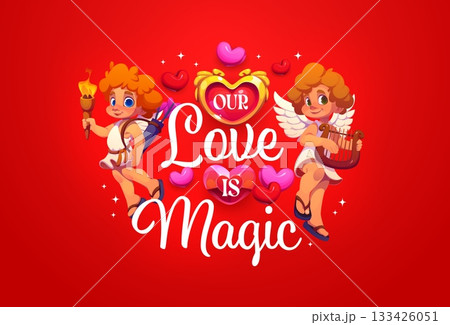 Our love is magic valentine day quote phrase. Cartoon vector romantic message, surrounded by hearts and cute cupids holding burning torch and playing harp on vibrant red background, exudes passion 133426051