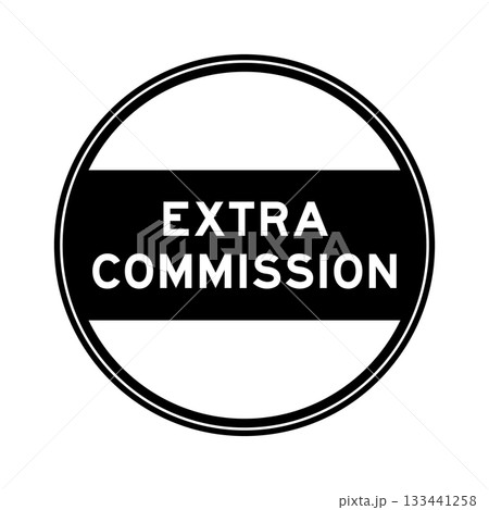 Black color round seal sticker in word extra commission on white background 133441258