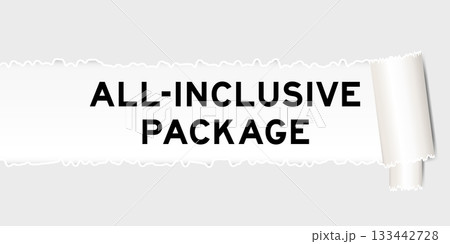 Ripped gray paper background that have word all inclusive package under torn part 133442728
