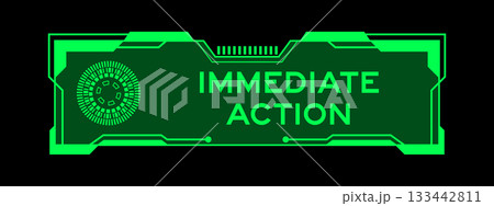Green color of futuristic hud banner that have word immediate action on user interface screen on black background 133442811