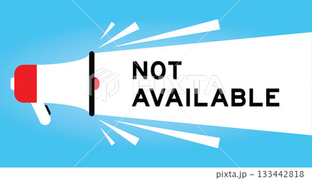 Color megaphone icon with word not available in white banner on blue background Color megaphone icon with word not available in white banner on blue background 133442818