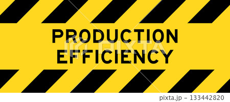 Yellow and black color with line striped label banner with word production efficiency 133442820