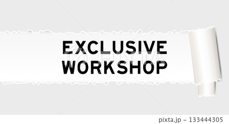 Ripped gray paper background that have word exclusive workshop under torn part 133444305