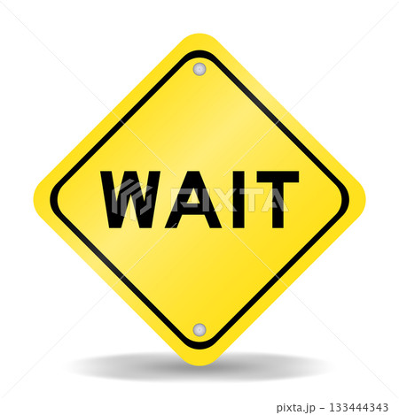 Yellow color transportation sign with word wait on white background Yellow color transportation sign with word wait on white background 133444343