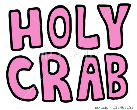 Hand drawn HOLY CRAB letters for decoration, font, typography, text, sea life, under the sea, aquarium, ocean, post card, animal, zoo, souvenir shop, cartoon character, comic, sticker, sea food, patch Hand drawn HOLY CRAB letters for decoration, font, typography, text, sea life, under the sea, aquarium, ocean, post card, animal, zoo, souvenir shop, cartoon character, comic, sticker, sea food, patch 133463153