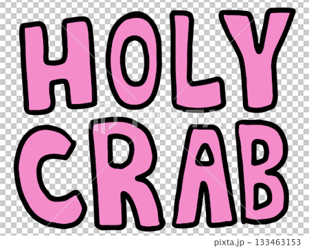 Hand drawn HOLY CRAB letters for decoration, font, typography, text, sea life, under the sea, aquarium, ocean, post card, animal, zoo, souvenir shop, cartoon character, comic, sticker, sea food, patch Hand drawn HOLY CRAB letters for decoration, font, typography, text, sea life, under the sea, aquarium, ocean, post card, animal, zoo, souvenir shop, cartoon character, comic, sticker, sea food, patch 133463153