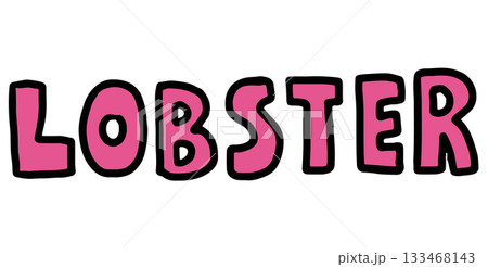 Hand drawn LOBSTER letters for sea life, under the sea, aquarium, ocean, post card, animals, zoo, souvenir shop, cartoon character, comic, toy, sticker, sea food, font, typography, text, message 133468143