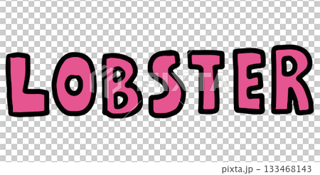 Hand drawn LOBSTER letters for sea life, under the sea, aquarium, ocean, post card, animals, zoo, souvenir shop, cartoon character, comic, toy, sticker, sea food, font, typography, text, message 133468143