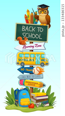 Back to school vector sign board with wooden arrows, owl in graduation cap and squirrel, yellow school bus, big pencil, backpack, stack of books and apple at the bottom. Cartoon school signboard 133486315