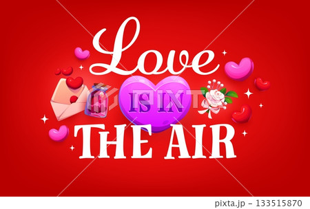 Love is in the air quote Valentines day greeting card. Love celebration vector saying, romance day greeting card. St Valentine quote banner with love letter envelope, pink heart pill or dragee 133515870