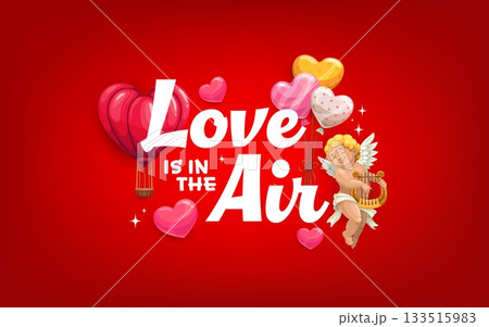 Love is in the air Valentines day quote greeting card. Love day vector poster, Saint Valentine celebration quote greeting card or flyer with cheerful cupid playing on harp, hot air balloon and hearts Love is in the air Valentines day quote greeting card. Love day vector poster, Saint Valentine celebration quote greeting card or flyer with cheerful cupid playing on harp, hot air balloon and hearts 133515983