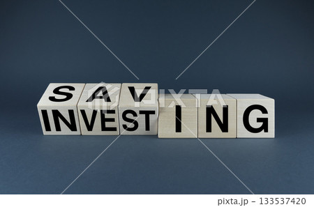 Saving or Investing. Cubes form the words Saving or Investing. 133537420
