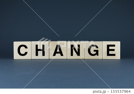 Cubes form the word Change. Broad concept of the word Change, ranging from business to personal life Cubes form the word Change. Broad concept of the word Change, ranging from business to personal life 133537964