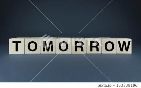Tomorrow. Cubes form the word Tomorrow. Tomorrow. Cubes form the word Tomorrow. 133538196