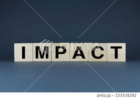 Impact. Cubes form the word Impact. Concept of Impact in business and other fields Impact. Cubes form the word Impact. Concept of Impact in business and other fields 133538392