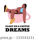 Woman in coffee cup with branding slogan for cafe. Vector bistro poster or placard with motivation phrase. Coffeeshop advertising sign. Hot drink or beverage brand. Marketing sign. Espresso drink. 133543231