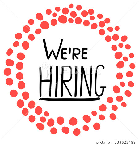 We're hiring - hand written underlined text in round frame with red dots We're hiring - hand written underlined text in round frame with red dots 133623488