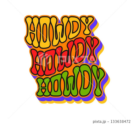 Howdy western and Wild West Y2K groovy sticker or vintage print. Wild West ranch and rodeo Y2K vector tag, Texas country culture label. Western history sticker with howdy colorful typography text Howdy western and Wild West Y2K groovy sticker or vintage print. Wild West ranch and rodeo Y2K vector tag, Texas country culture label. Western history sticker with howdy colorful typography text 133638472