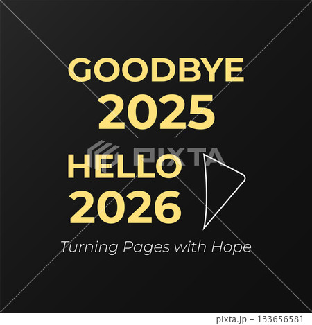 Goodbye 2025 Hello 2026 Hopeful New Beginning Goodbye 2025 Hello 2026 Hopeful New Beginning 133656581