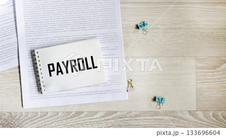 Payroll,notepad text, Business concept Payroll,notepad text, Business concept 133696604