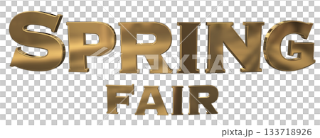 3DCG文字「Spring Fair(スプリングフェア)」タイトル 3DCG文字「Spring Fair(スプリングフェア)」タイトル 133718926