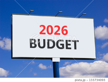 2026 Budget symbol. Concept words 2026 Budget on beautiful big white billboard. Beautiful blue sky and clouds background. Business and 2026 budget concept. Copy space. 2026 Budget symbol. Concept words 2026 Budget on beautiful big white billboard. Beautiful blue sky and clouds background. Business and 2026 budget concept. Copy space. 133734093