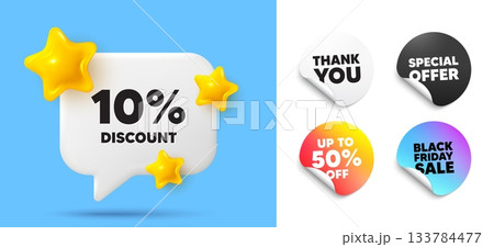 Discount speech bubble, sticker tags. Discount, Black friday stickers. 10 percent discount tag. Sale offer price sign. Special offer symbol. Thank you tag. 3d stars chat bubble. Vector 133784477