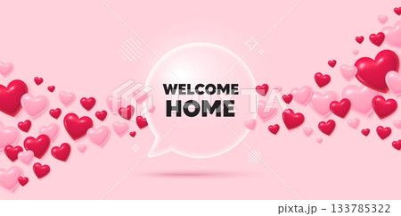 Welcome home glass speech bubble. 3d hearts pink background. Welcome home tag. Home invitation offer. Hello guests message. Valentines day greeting card. Flying hearts. Vector Welcome home glass speech bubble. 3d hearts pink background. Welcome home tag. Home invitation offer. Hello guests message. Valentines day greeting card. Flying hearts. Vector 133785322