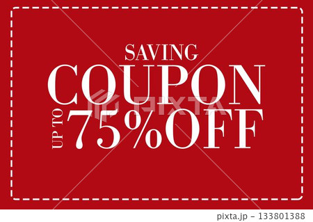 showing flat coupon on red with dashed border featuring saving up to 75% off rotated vertically 133801388