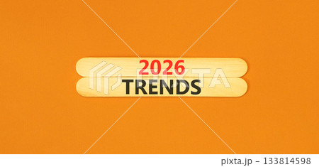 2026 Trends new year symbol. Concept words 2026 Trends on beautiful wooden sticks. Beautiful orange paper background. Business and 2026 Trends new year concept. Copy space. 133814598