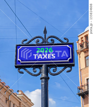 2026 taxes new year symbol. Concept words 2026 taxes on beautiful blue road sign. Beautiful blue sky and buildings background. Business and 2026 taxes new year concept. Copy space. 2026 taxes new year symbol. Concept words 2026 taxes on beautiful blue road sign. Beautiful blue sky and buildings background. Business and 2026 taxes new year concept. Copy space. 133814608
