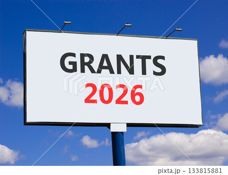 Grants 2026 symbol. Concept words Grants 2026 on beautiful big white billboard. Beautiful blue sky and clouds background. Business and grants 2026 concept. Copy space. 133815881