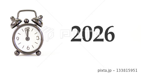 Business concept of 2026 new year symbol. Concept number 2026 on beautiful white paper. Beautiful white background. Beautiful black alarm clock. Business 2026 happy new year concept. Copy space. Business concept of 2026 new year symbol. Concept number 2026 on beautiful white paper. Beautiful white background. Beautiful black alarm clock. Business 2026 happy new year concept. Copy space. 133815951