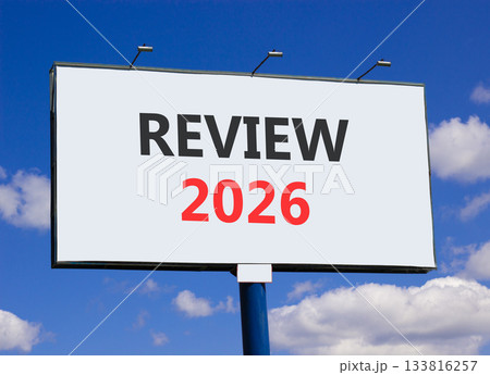 Review 2026 symbol. Concept words Review 2026 on beautiful big white billboard. Beautiful blue sky and clouds background. Business and review 2026 concept. Copy space. Review 2026 symbol. Concept words Review 2026 on beautiful big white billboard. Beautiful blue sky and clouds background. Business and review 2026 concept. Copy space. 133816257