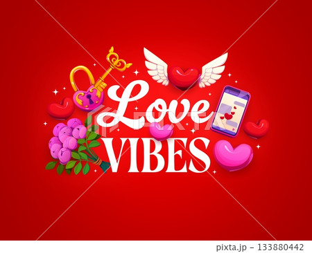 Happy Valentine day love vibes quote with hearts and flowers, vector greeting card. Valentine day love holiday romantic quote with heart on wings, golden key and lock with love message on mobile phone 133880442