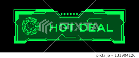 Green color of futuristic hud banner that have word hot deal on user interface screen on black background Green color of futuristic hud banner that have word hot deal on user interface screen on black background 133904126