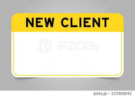 Label banner that have yellow headline with word new client and white copy space, on gray background Label banner that have yellow headline with word new client and white copy space, on gray background 133908642