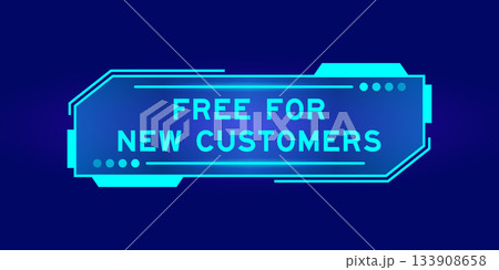 Futuristic hud banner that have word free for new customer on user interface screen on blue background Futuristic hud banner that have word free for new customer on user interface screen on blue background 133908658