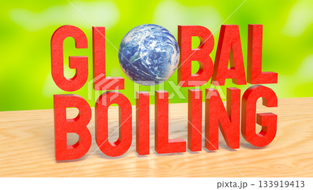 Global Boiling Environmental Crisis Warning Concept 3d render. Global Boiling Environmental Crisis Warning Concept 3d render. 133919413
